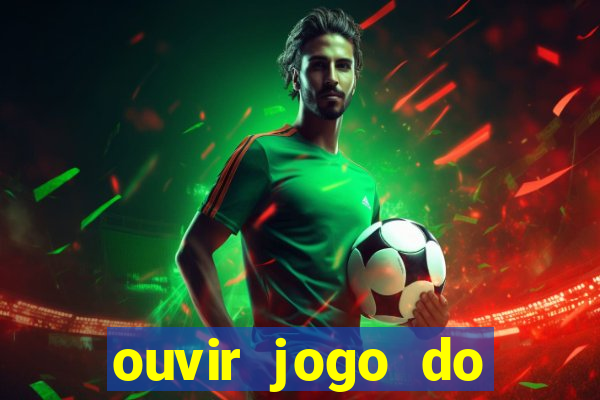 ouvir jogo do vasco ao vivo